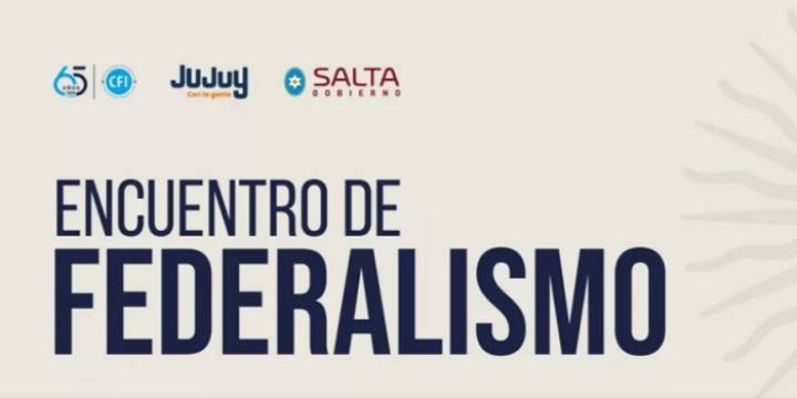 Hoy se realiza el Encuentro de Federalismo Salta-Jujuy